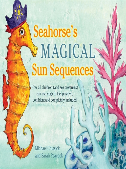 Title details for Seahorse's Magical Sun Sequences by Michael Chissick - Available